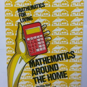 Maths for the Living Maths around the Home Yr 7-8